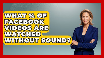 What % Of Facebook Videos Are Watched Without Sound? - Everyday-Networking