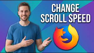 How To Change Scroll Speed In Firefox (Easy Guide)