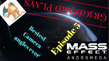 Mass Effect: Andromeda - Gr3g1zard Plays - Episode 5 - Bestest Camera angles ever