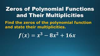 Zeros of Polynomial Functions and Their Multiplicities