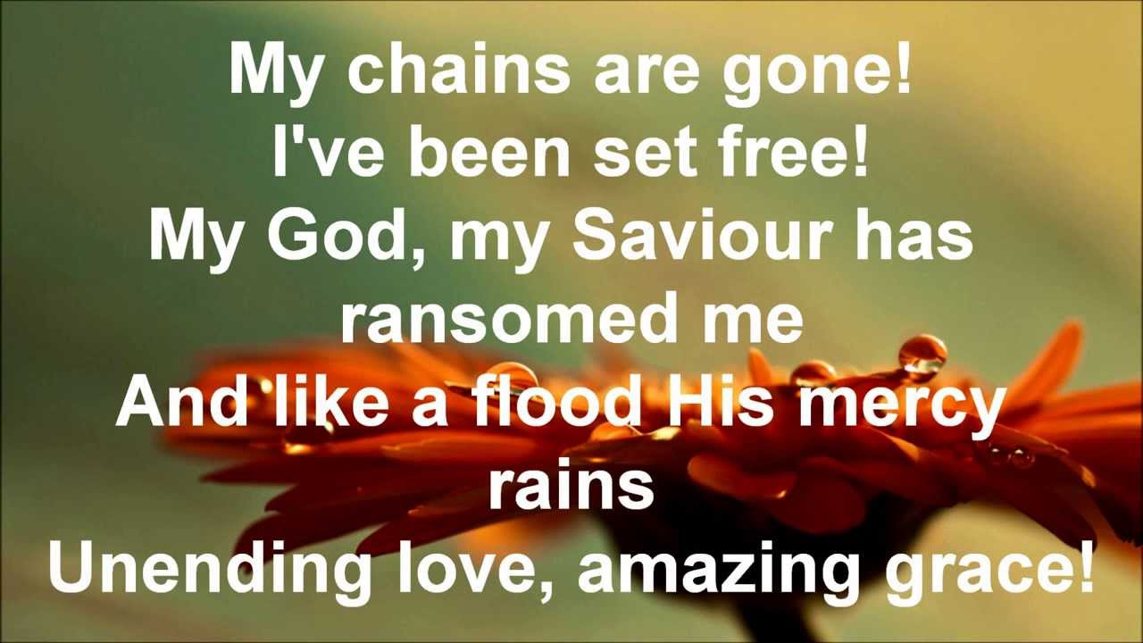 Amazing Grace (My Chains Are Gone) with Lyrics - YouTube