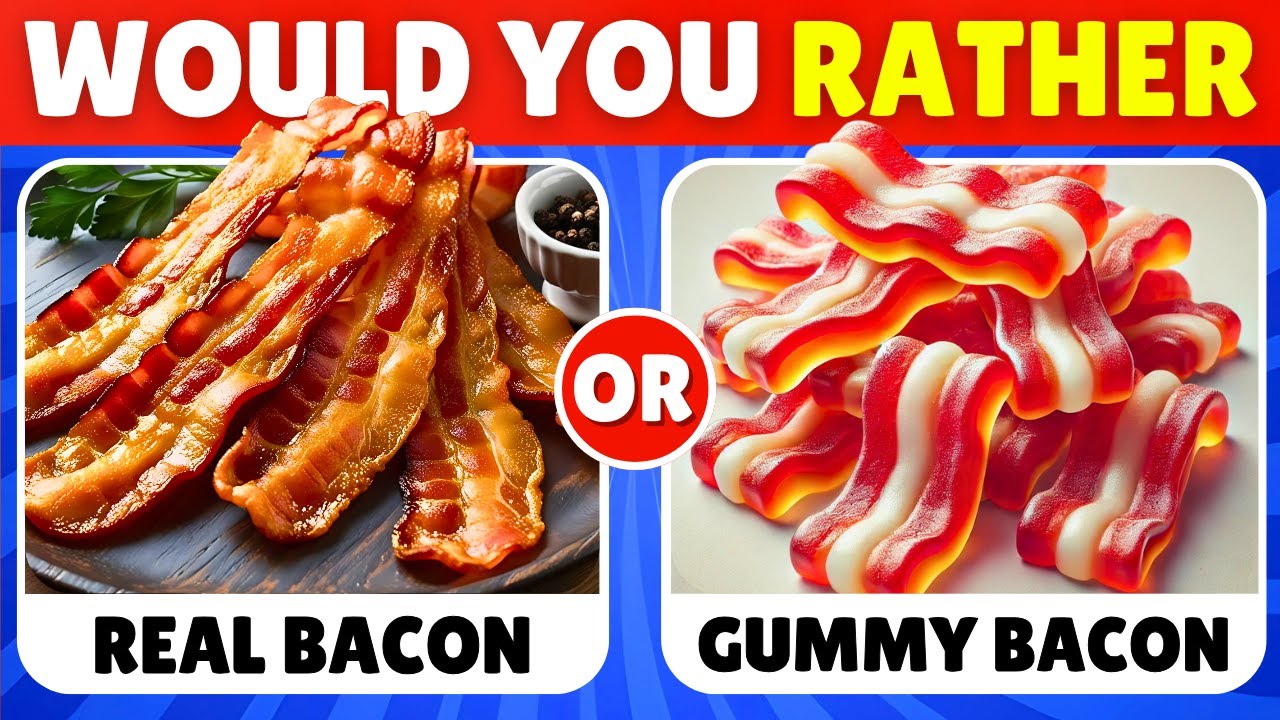 Would You Rather - Real Food vs Candy Edition 🍔🍬🍫