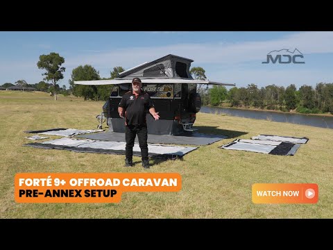 Pre-Annex Setup | FORTÉ 9+ Offroad Caravan