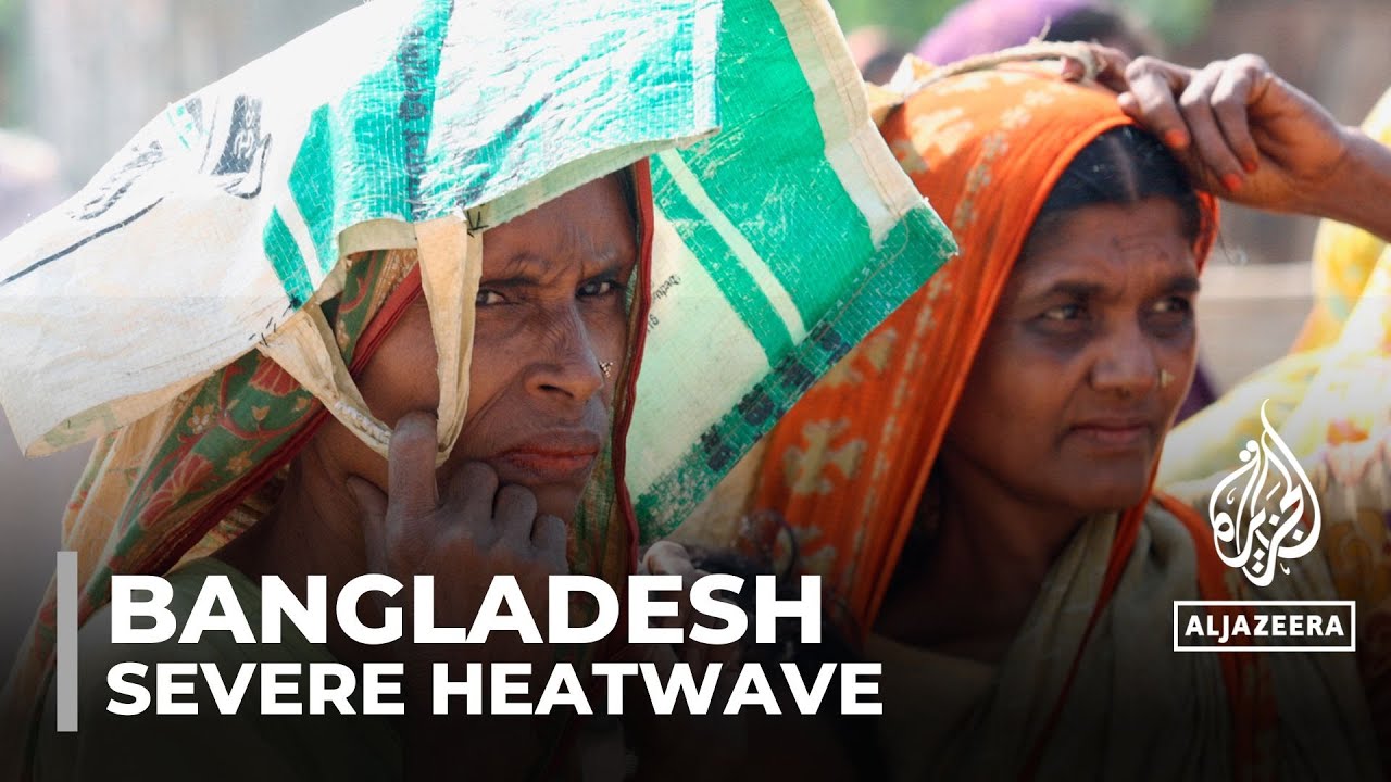 Bangladesh heatwave: Temperatures soar to highest in decades