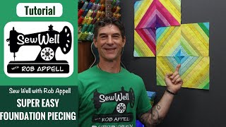 Learn Easy Foundation Piecing with Rob Appell