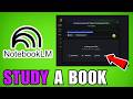 How To Study A Book In Notebooklm (2026) (Complete Guide)