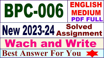 BPC 006 solved assignment 2023-24 in english / bpc 006 solved assignment 2024 / ignou bpc 006