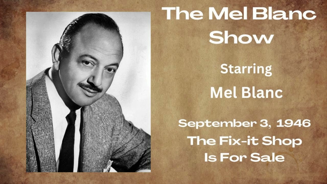 The Mel Blanc Show - The Fix-it Shop Is For Sale - September 3, 1946 - Old-Time Radio Comedy