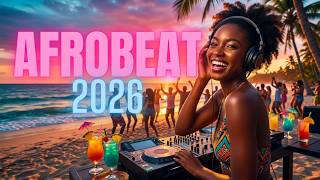 AFROBEAT CLUB BANGERS 2026 🔥 Nonstop Party Hits, Dancefloor Anthems & Festival Energy Vol. 72
