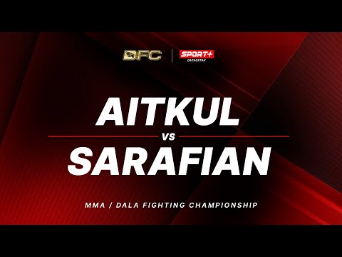 DALA FIGHTING CHAMPIONSHIP. AITKUL vs SARAFIAN