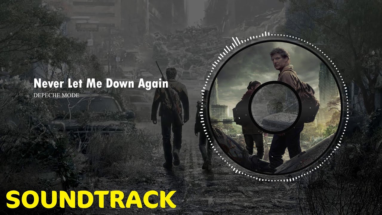 The Last of Us' episode 1: Why Depeche Mode's 'Never Let Me Down