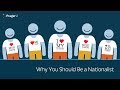 Why you should be a nationalist  5 minute