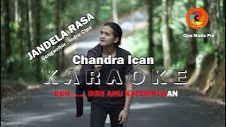KARAOKE JANDELA RASA - CHANDRA ICAN (OFFICIAL MUSIC VIDEO )