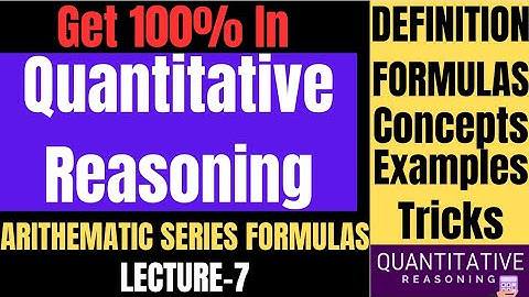 Quantitative Reasoning : : Arithmetic Series All Formulas, Concepts, Tricks, and Examples"