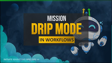 Mastering Drip Mode in Workflows | GoHighLevel