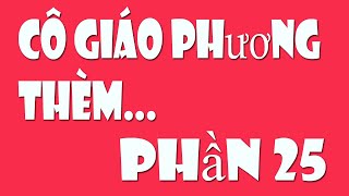 Cô Giáo Phương - Tập 25 - Chơi Gameđọc Truyện Tâm Sự Đêm Khuya