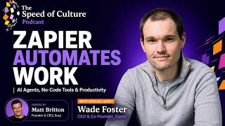 Zapier’s Wade Foster on AI Automation, No-Code Tools & the Future of Work