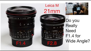 Leica 21mm f1.4 vs f2.8 lens shoot out.  Summilux vs Elmarit. How do they differ?