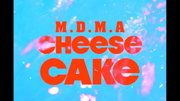 M.D.M.A - Cheesecake (Official Video)