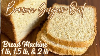 Celebrity Brown Sugar Oatmeal Bread | Bread Machine Recipe (1 lb, 1.5 lb, 2 lb) Wealth