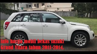 Harga Bekas Suzuki Grand Vitara 2011- 2014 || Harga Mobil Bekas