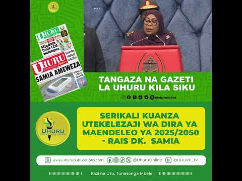 SERIKALI KUANZA UTEKELEZAJI WA DIRA YA MAENDELEO YA 2025 2050 RAIS DK SAMIA