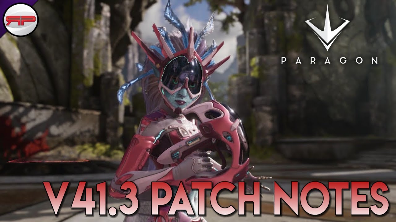 Paragon | V41.3 Patch Notes