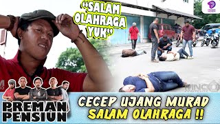 Download lagu SEMUA DIRATAIN ! CECEP UJANG MURAD SALAM OLAHRAGA !! | PREMAN PENSIUN 7 | EPS.20B (1/5)