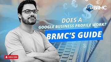 Does a Google Business Profile Work: BRMC’s Guide