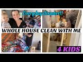WHOLE HOUSE CLEAN WITH ME : Everyday disaster!