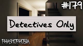 Detectives Only | Phasmophobia Weekly Challenge #179