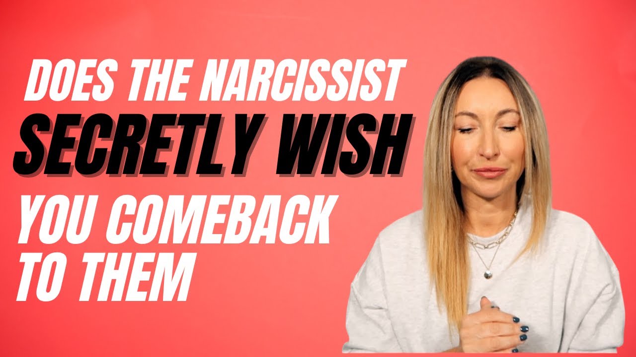 Does The Narcissist Secretly Wish You Come Back To Them | Pep Talk