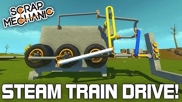 Walschaerts Steam Train Drive Mechanisms! (Scrap Mechanic #210)