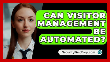 Can Visitor Management Be Automated? - SecurityFirstCorp.com