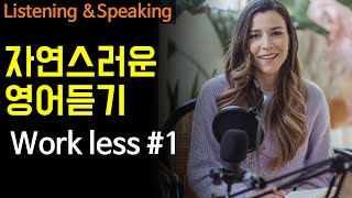 [중급영어] 원어민 팟캐스트 실제대화 리스닝 스피킹 연습 (주제: Work less and Live better)