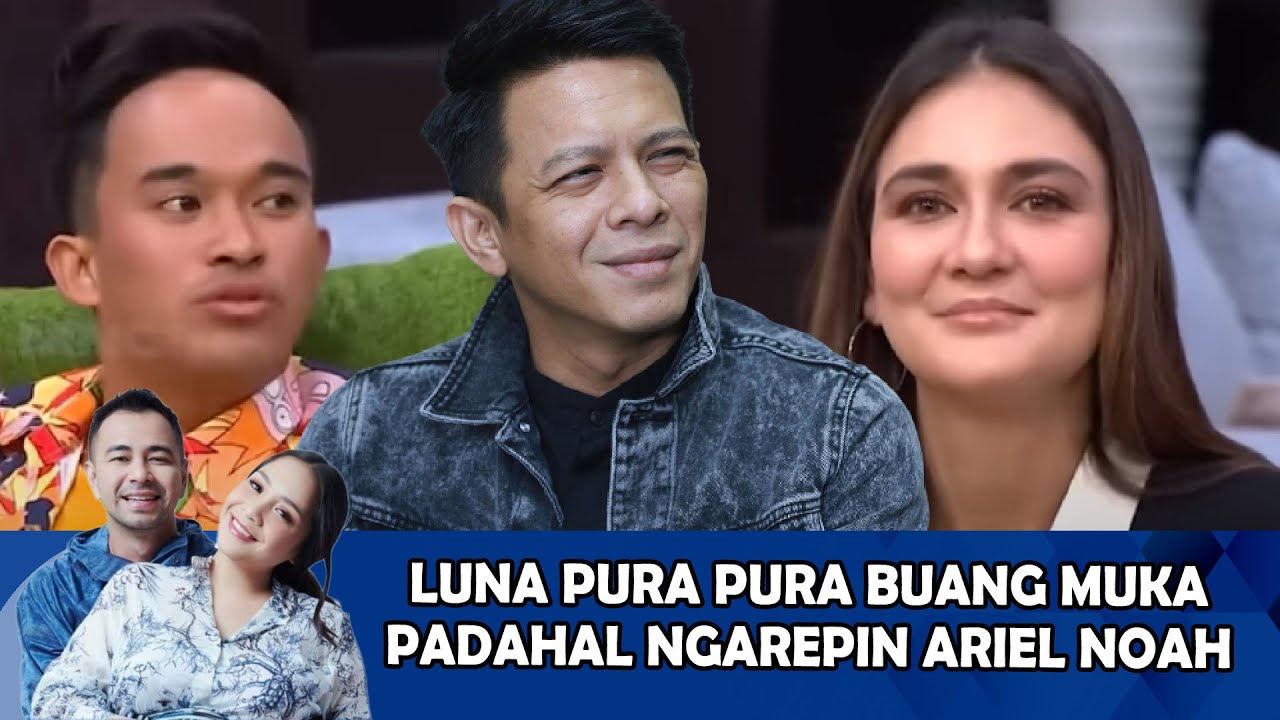 CUMA SENYUM-SENYUM LUNA MAYA GAK SANGGUP NGOMONG SAAT ARIEL NOAH DIHADAPANNYA ! - OBROLAN HOT