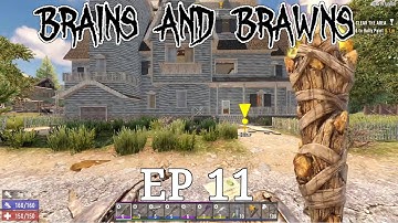Brains and Brawns ep 11 (7 Days to Die alpha 19.5)