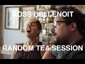 Ross bellenoit  all i can give random tea session 28