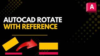 How to Rotate Objects Using Reference in AutoCAD (Step-by-Step)
