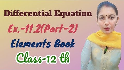 Exercise-11.2(Part-2) || Elements Book #differential_equation (Class-12 th)