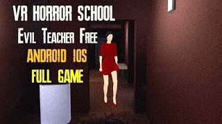 VR HORROR SCHOOL - Evil Teacher Free. Full Game. VR HORROR SCHOOL. Android / IOS Gameplay screenshot 1