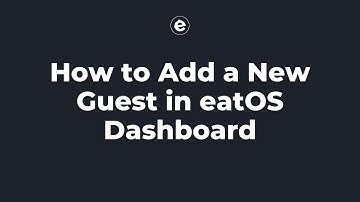 How to Add a New Guest in eatOS Dashboard