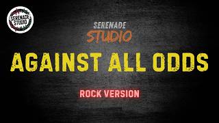 Against All Odds | Phil Collins - Serenade Studio (Rock Cover)