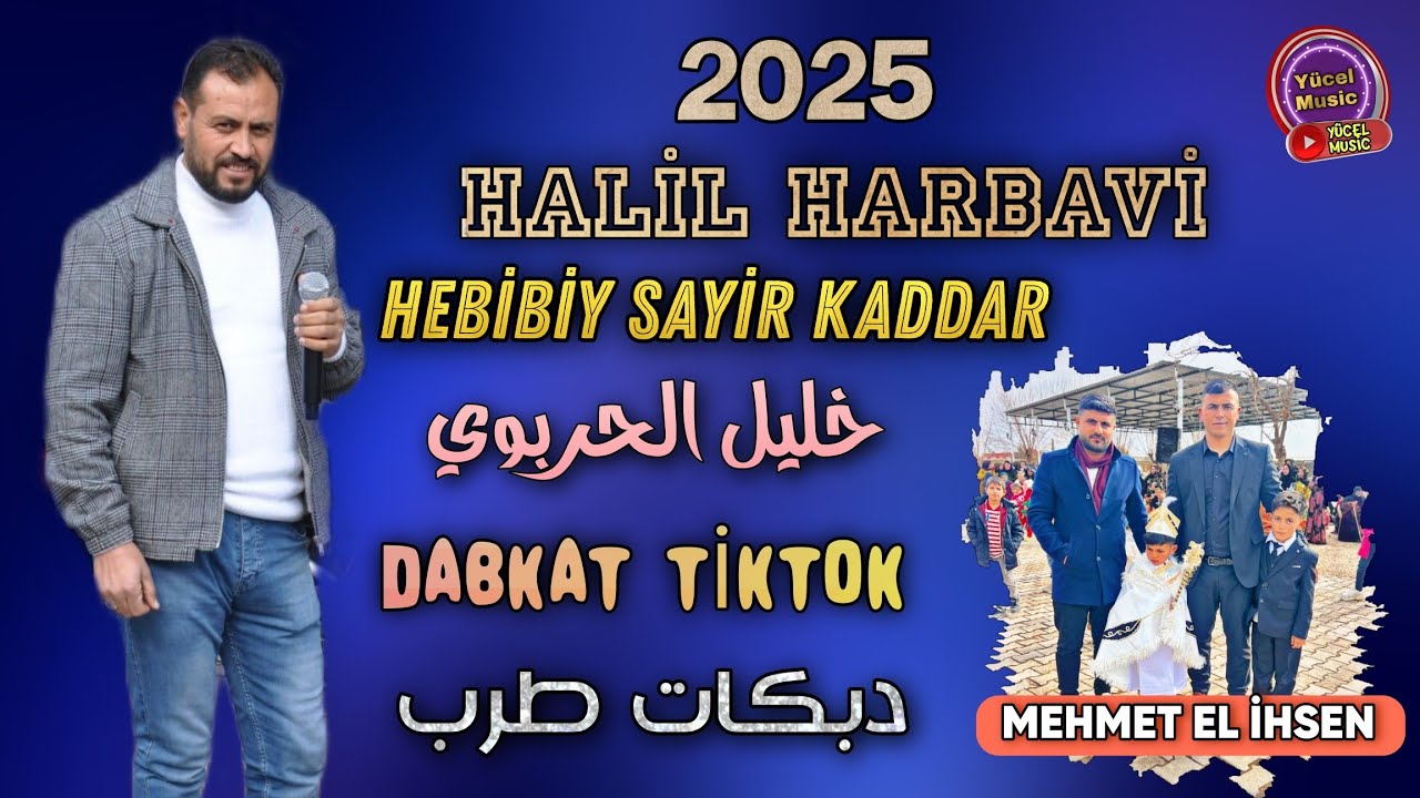 Halil Harbavi - Hebibiy Sayır Kaddar 2025 Dabkat