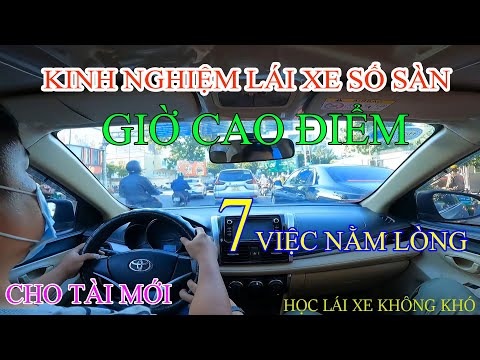 KINH NGHIỆM LÁI XE SỐ SÀN GIỜ CAO ĐIỂM CHO TÀI MỚI: 7 LƯU Ý NẰM LÒNG