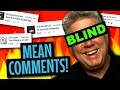 Mean Comments About A Blind YouTuber #2