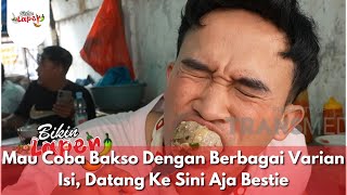 Mau Coba Bakso Dengan Berbagai Varian Isi, Datang Ke Sini Aja Bestie - BIKIN LAPER (23/12/25) P1