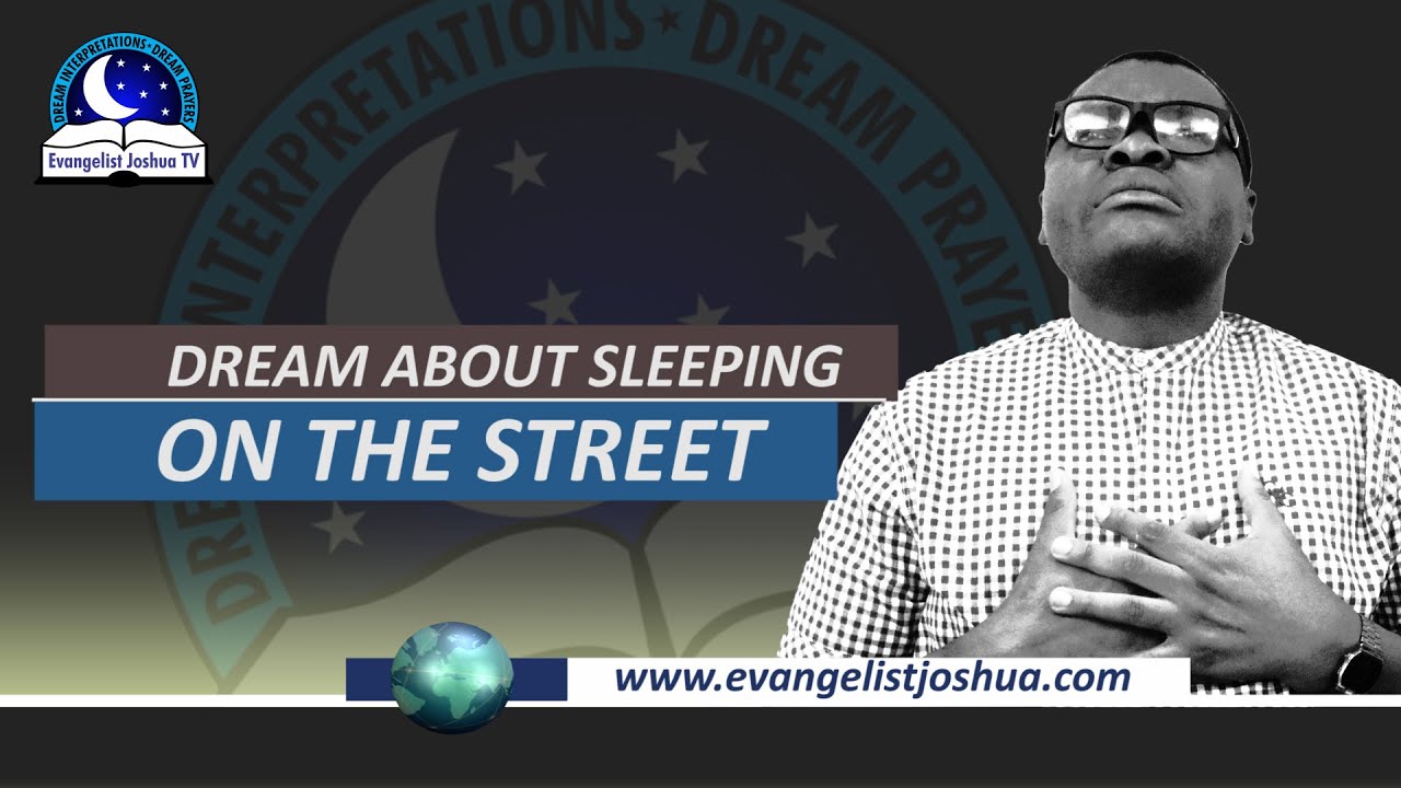 Dream About Sleeping on the Street or Road - Find out the Biblical and Spiritual Meaning