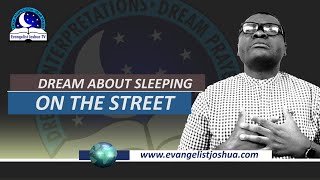 Dream About Sleeping on the Street or Road - Find out the Biblical and Spiritual Meaning