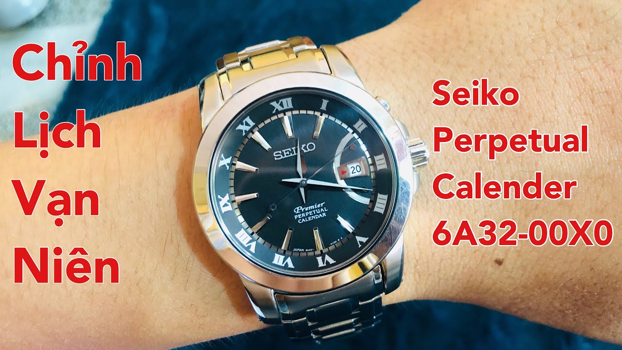Cách chỉnh lịch vạn niên trên đồng hồ Seiko Perpetual Calender 6A32-00X0 |   - YouTube
